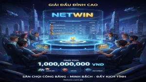 Cách tham gia giải đấu (Tournament) nhận tiền thật Netwin